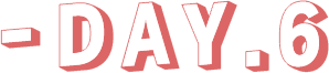 - Day.6
