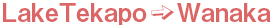 LakeTekapo→Wanaka